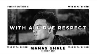 Manas Ghale - With All Due Respect  Prod by Rai Shinobi 