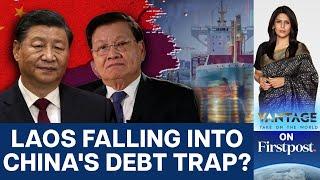 Laos Another Victim of Chinas Debt Trap Diplomacy?  Vantage With Palki Sharma