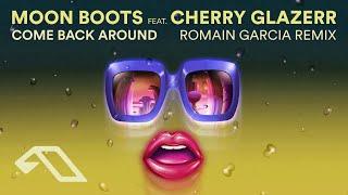 Moon Boots feat. Cherry Glazerr - Come Back Around Romain Garcia Remix
