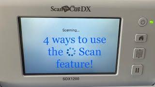 Scan and Cut SDX how to - 4 ways to use the Scanning feature