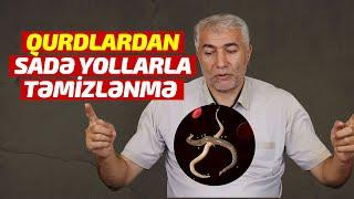 Qurdlardan sadə yollarla təmizlənmə  Fizuli Hüseynov