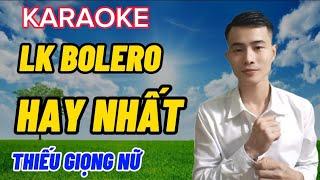 60 PHÚT SONG CA CÙNG NHẤT - LIÊN KHÚC BOLERO THIẾU GIỌNG NỮ THÁNG 7