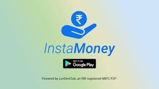 InstaMoney Instant Personal Loan App  Your Friend In Any Emergency  100% Digital Process 