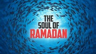 THE SOUL OF RAMADAN