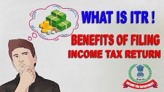 What is ITR Or Income Tax Return  5 Benefits of Filing Income Tax Return