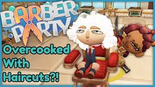 Overcooked + Haircuts? Barber Party Demo Gameplay