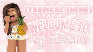 WELCOME to my CHANNEL tropical theme  MY one THOUSANDTH intro  AdrieCookie 