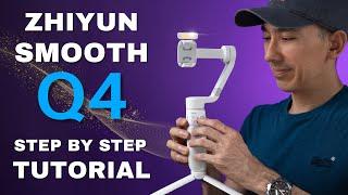 Zhiyun Smooth Q4 Tutorial Easy Guide to Setup and How to Use Features