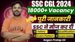 SSC CGL 2024  18000+ Vacancy full details By Gagan Pratap Sir #ssc #cgl #ssccgl #ssccgl2024