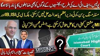 Missing Persons Case In IHC  Imp Remarks of J. Mohsin Akhter Kaiani  Sami Ibrahim