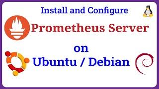 Prometheus - How to Install and Configure Prometheus Server on Ubuntu  Debian