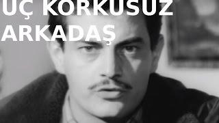 Üç Korkusuz Arkadaş - Türk Filmi