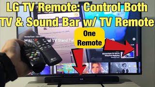 LG Smart TV & Sound Bar Use Only TV Remote to Control both TV & Sound Bar VolumePower