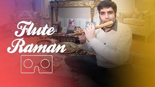 VR 180 Flute Raman Impromptu Raga - Carnatic Flute