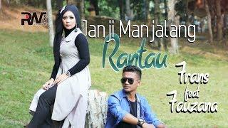 Frans Ft. Fauzana - Janji Manjalang Rantau Official Music Video