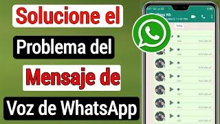 Cómo solucionar el problema de los mensajes de voz de WhatsApp - 2022