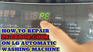 HOW TO REPAIR PE ERROR CODE LG AUTOMATIC WASHING MACHINE