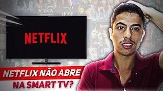 NETFLIX NÃO ABRE na Smart TV? APRENDA RESOLVER