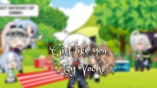 •Girl like you• Original *Made by mwah Vochi *