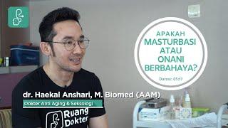 APAKAH MASTURBASI ATAU ONANI BERBAHAYA?