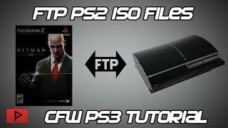 How To FTP PS2 ISO Files to CFW PS3 Tutorial 2016
