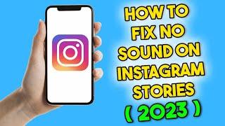 How to Fix No Sound on Instagram Stories 2023