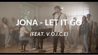 JONA - LET IT GO feat. V.O.I.C.E