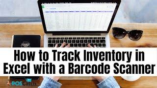 How to Track Inventory in Excel with a Barcode Scanner  POS Catch Tutorial Inventory in Excel