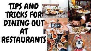 TIPS AND TRICKS FOR DINING OUT AT RESTAURANTS