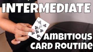 INTERMEDIATE Ambitious Card Routine  In-Depth TUTORIAL