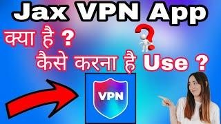 JAX VPN  Jax VPN Kaise Use Kare  How to Use Jax VPN App  Jax VPN Fast And Secure Proxy 