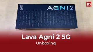 Lava Agni 2 5G Unboxing & hands-on  Best phone in sub-Rs 25000 segment?