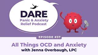 All Things OCD and Anxiety with Jenna Overbaugh LPC  EP 037