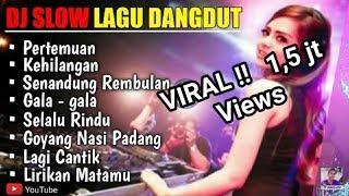 DJ SANTUY LAGU DANGDUT TERBARU DAN TERBAIK VIRAL 2019-2020 REMIX SLOW PALING ENAK