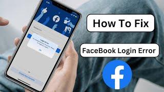 Facebook Login Error An Unexpected Error Occurred Please Try Logging in Again iPhone  Fixed
