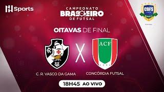 AO VIVO E COM IMAGENS VASCO X CONCÓRDIA - CAMPEONATO BRASILEIRO DE FUTSAL 2024  OITAVAS DE FINAL