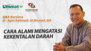 dr. Agus Rahmadi - Cara Alami Mengatasi Kekentalan Darah