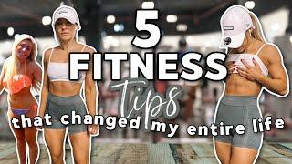 5 Fitness Tips That Changed My Life  How to START Changing Your Life & Mindset in 2022