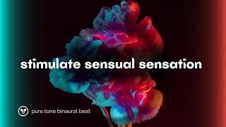 Explore & Stimulate Sensual Sensations  Pure Tone Binaural Beat  Wear Headphones