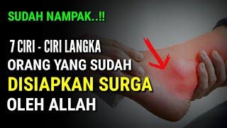 SUDAH NAMPAK  7 Ciri Fisik Orang Yang Sudah Disiapkan Surga Menurut Islam