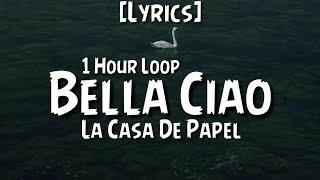La Casa De Papel - Bella Ciao {1 Hour Loop}Lyrics