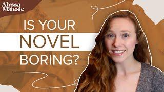 Is Your Novel Boring? Heres How to Tell