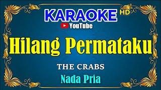 HILANG PERMATAKU - The Crabs  KARAOKE HD  Nada Pria