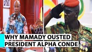 Why Mamady Doumbouya  Ousted President Alpha Condé In Guinea