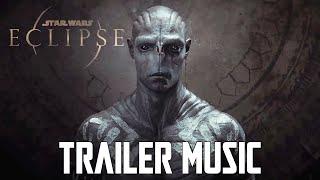 Star Wars Eclipse Trailer Music  EPIC VERSION feat. Duel of The Fates x Sardaukar Chant