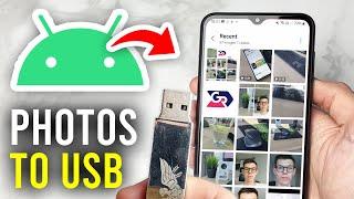 How To Transfer Photos From Android Phone To USB Drive - Full Guide