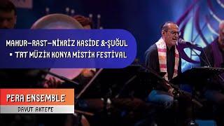 Mahur-Rast-Nikriz Kaside-i Bürde▪TRT Müzik Konya Mistik Festival  Pera Ensemble  Davut Aktepe ÜMA