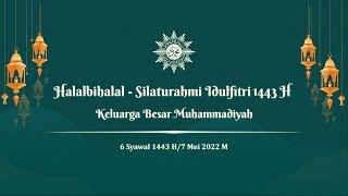 Halalbihalal - Silaturahmi Idulfitri 1443 H Keluarga Besar Muhammadiyah