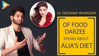 Alia Bhatt is extremely strict when it comes to her diet says her Nutritionist Siddhant Bhargava