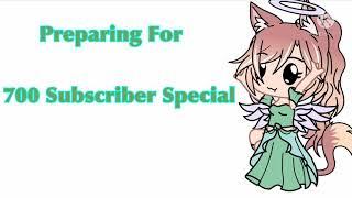 Preparing For 700 Subscriber Special Please Watch Read Description